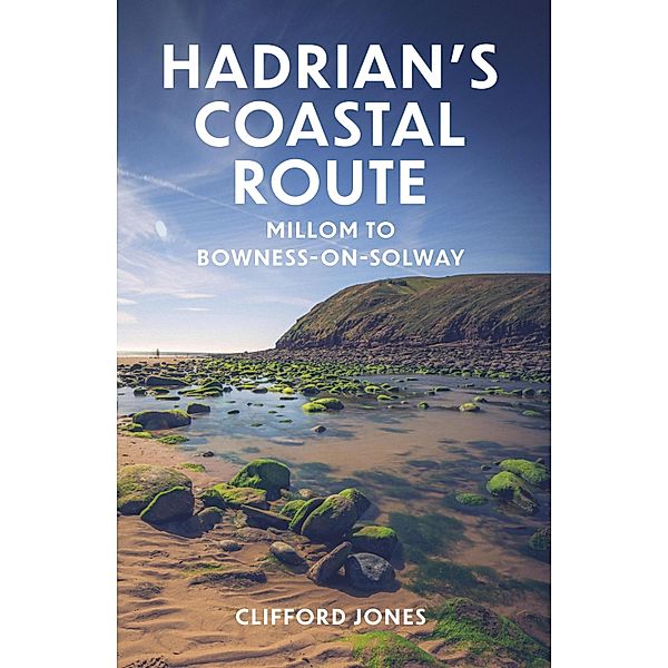 Hadrian's Coastal Route / Walker's Guide, Clifford Jones