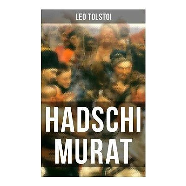 Hadschi Murat, Leo N. Tolstoi