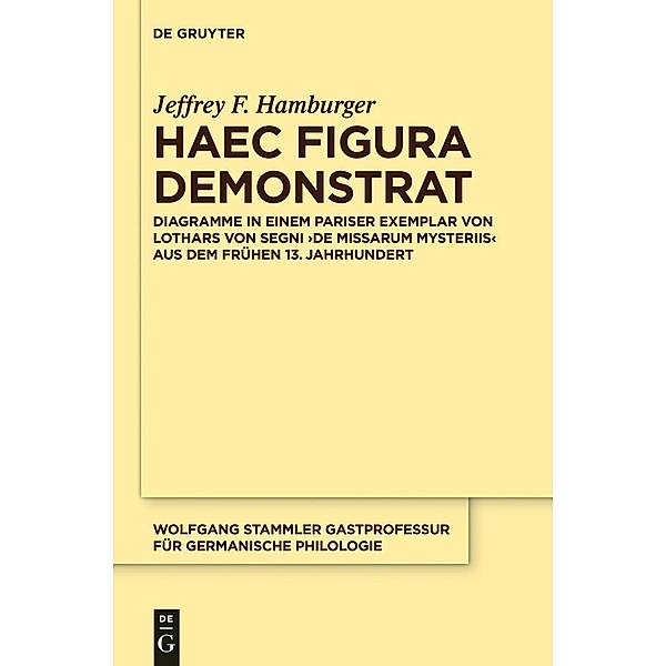 Haec Figura Demonstrat / Wolfgang Stammler Gastprofessur für Germanische Philologie Bd.20, Jeffrey F. Hamburger
