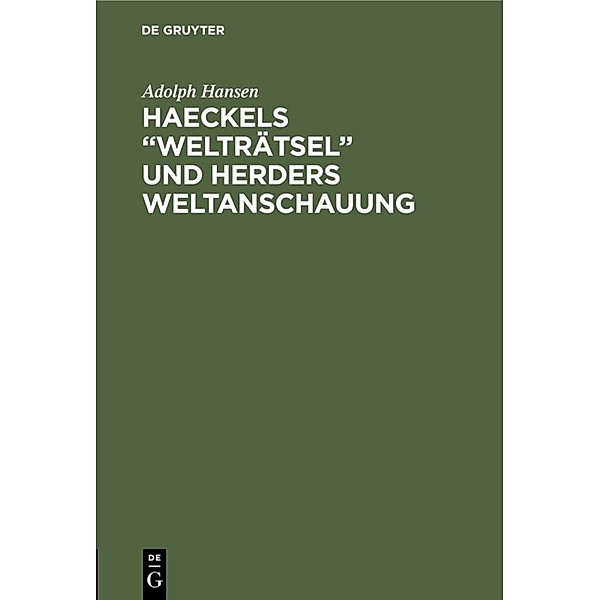 Haeckels Welträtsel und Herders Weltanschauung, Adolph Hansen