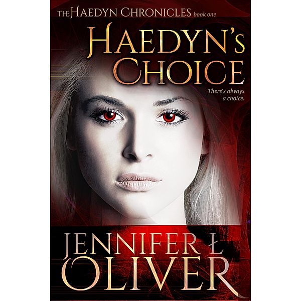 Haedyn's Choice (The Haedyn Chronicles, #1), Jennifer L. Oliver