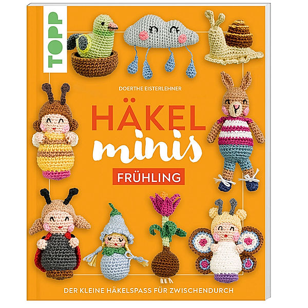 Häkel-Minis: Frühling, Doerthe Eisterlehner