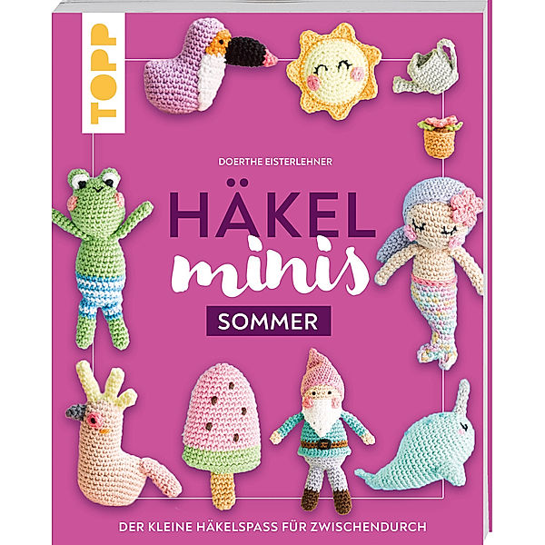 Häkel-Minis: Sommer, Doerthe Eisterlehner