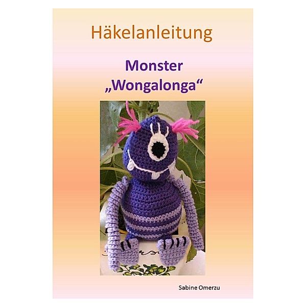 Häkelanleitung Monster, Sabine Omerzu