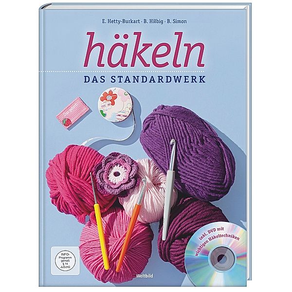 Häkeln - Das Standardwerk mit DVD, Eveline Hetty-Burkart, Beate Hilbig, BEATRICE SIMON