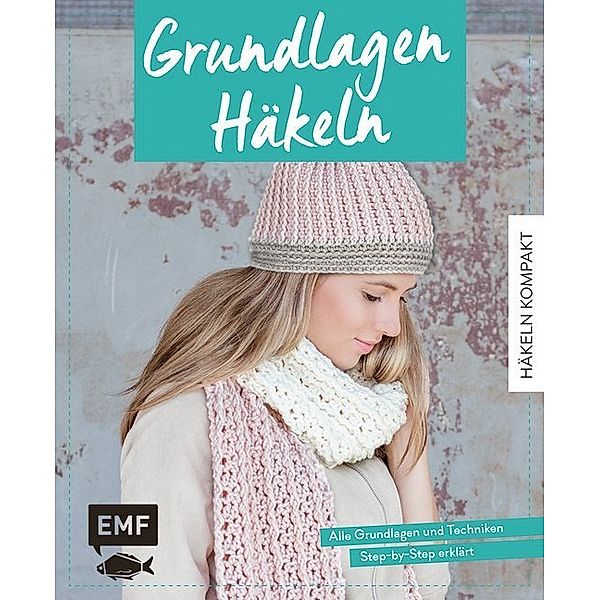 Häkeln kompakt / Häkeln kompakt - Grundlagen Häkeln, Michaela Lingfeld-Hertner