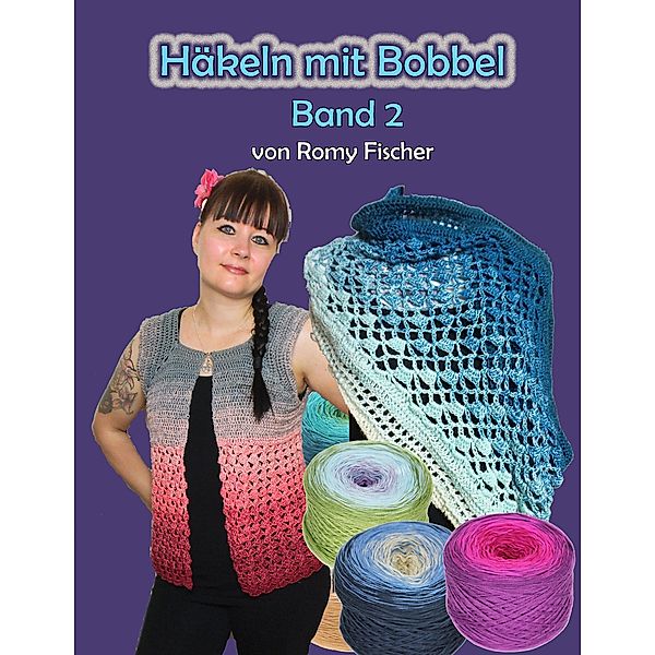 Häkeln mit Bobbel Band 2, Romy Fischer