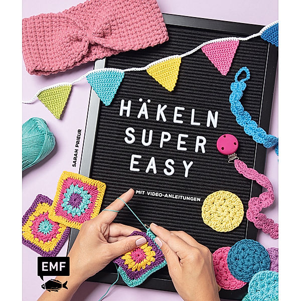 Häkeln super easy - Mit Video-Anleitungen, Sarah Prieur