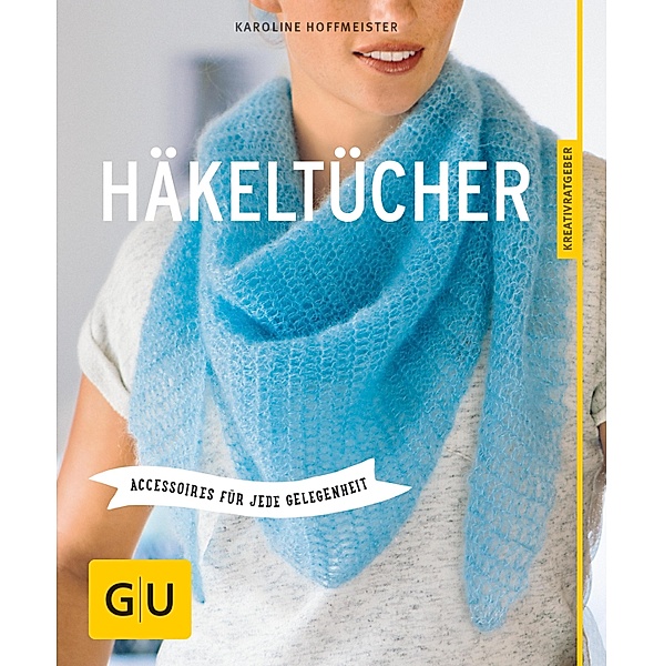 Häkeltücher / GU Kreativratgeber, Karoline Hoffmeister