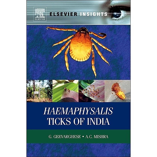 Haemaphysalis Ticks of India, G. Geevarghese, A C Mishra