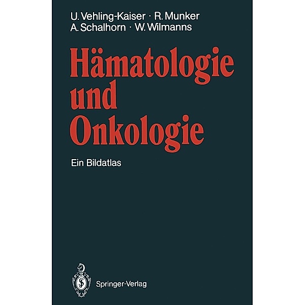 Hämatologie und Onkologie, U. Vehling-Kaiser, R. Munker, A. Schalhorn, W. Wilmanns