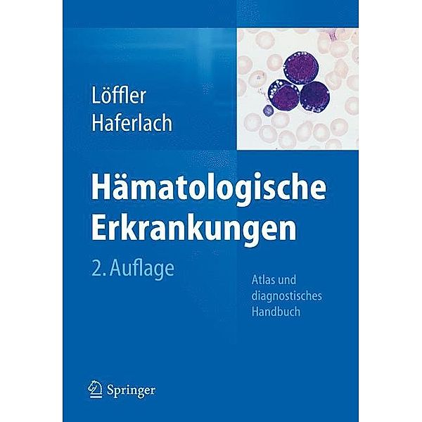 Hämatologische Erkrankungen, Helmut Löffler, Torsten Haferlach