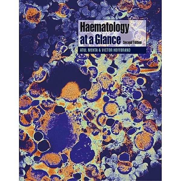 Haematology at a Glance, Atul B. Mehta, A. Victor Hoffbrand