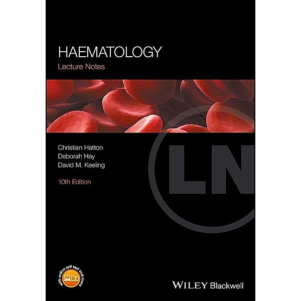 Haematology / Lecture Notes, Christian S. R. Hatton, Deborah Hay, David M. Keeling