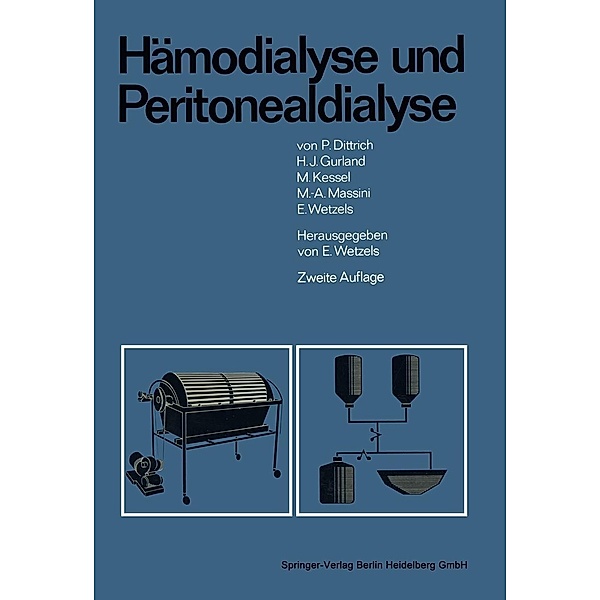 Hämodialyse und Peritonealdialyse, H. J. Gurland, M. Kessel, M. A. Massini, Egon Wetzels, P. Dittrich
