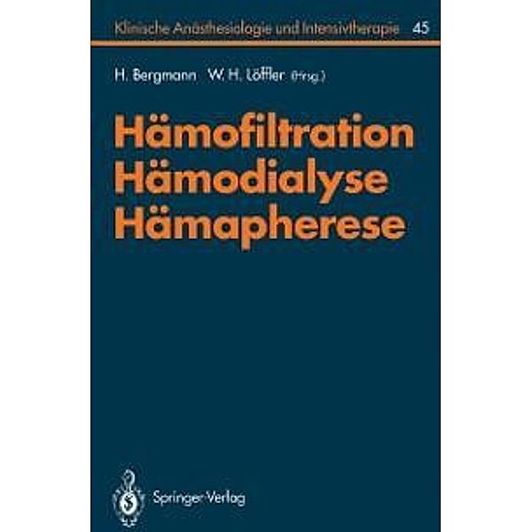 Hämofiltration, Hämodialyse, Hämapherese / Klinische Anästhesiologie und Intensivtherapie Bd.45