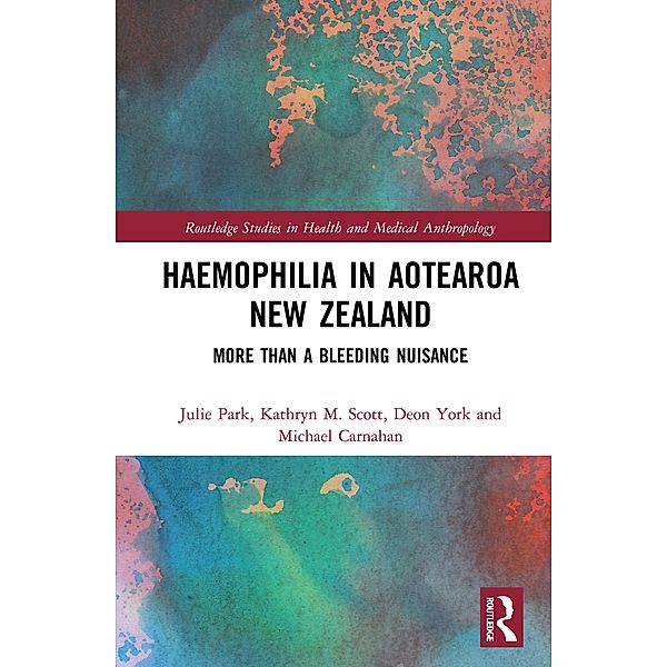 Haemophilia in Aotearoa New Zealand, Julie Park, Kathryn Scott, Deon York, Michael Carnahan