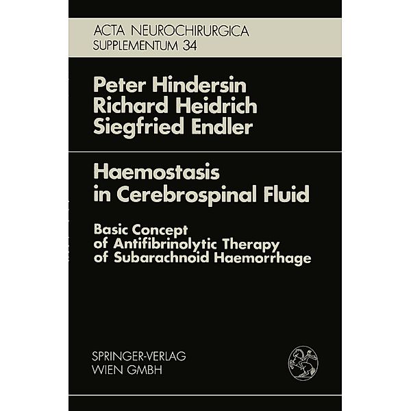 Haemostasis in Cerebrospinal Fluid / Acta Neurochirurgica Supplement Bd.34, P. Hindersin, R. Heidrich, S. Endler