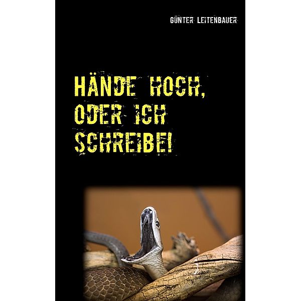 Hände hoch, oder ich schreibe!, Günter Leitenbauer