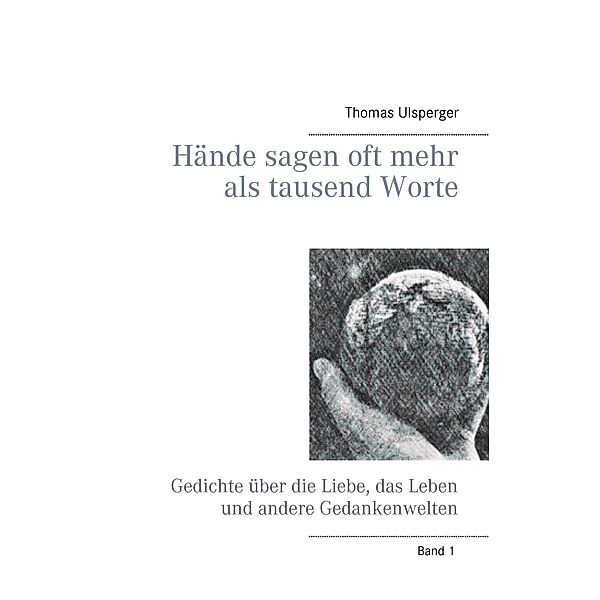 Hände sagen oft mehr als tausend Worte, Thomas Ulsperger