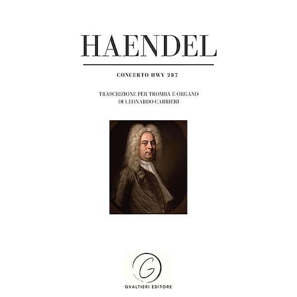 Haendel - Concerto HWV 287, Georg Frideric Haendel, Leonardo Carrieri