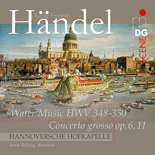 Händel: Wassermusik/Concerto Grosso Op.6,11, Hannoversche Hofkapelle, Anne Röhrig