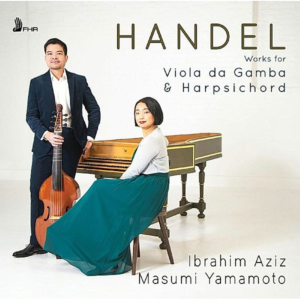 Händel: Works For Viola Da Gamba And Harpsichord, Ibrahim Aziz, Masumi Yamamoto