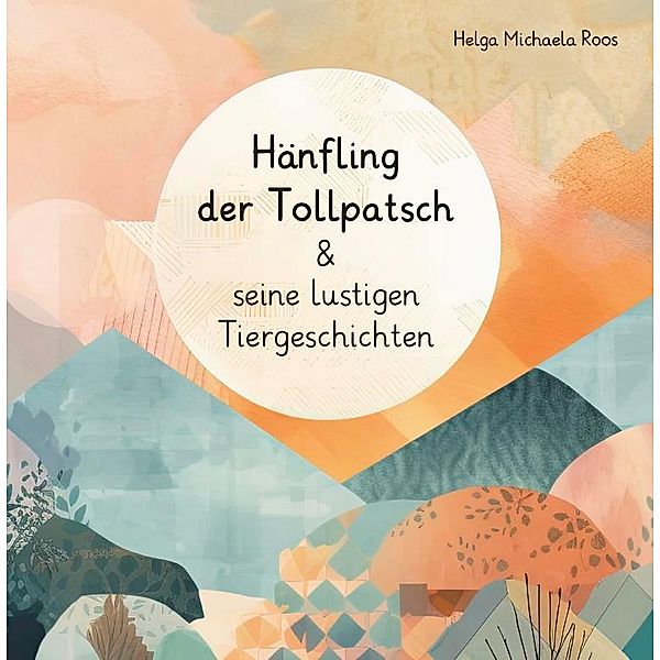 Hänfling der Tollpatsch, Helga Michaela Roos