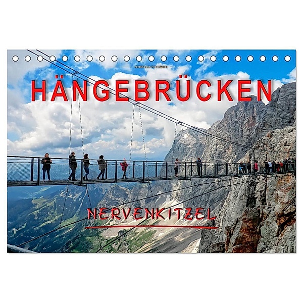 Hängebrücken - Nervenkitzel (Tischkalender 2024 DIN A5 quer), CALVENDO Monatskalender, Peter Roder