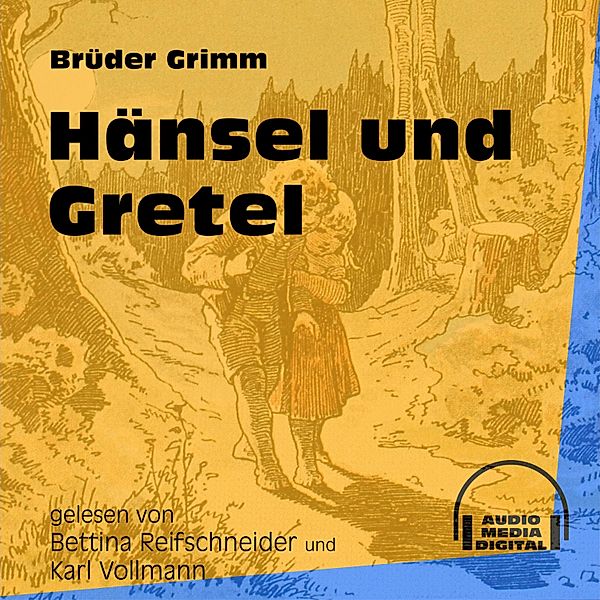 Hänsel und Gretel, Die Gebrüder Grimm