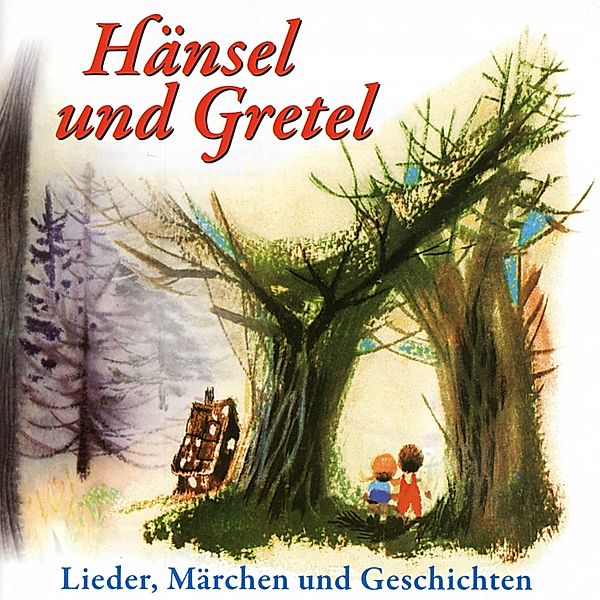 Hänsel Und Gretel, Märchen Und Geschichten Lieder