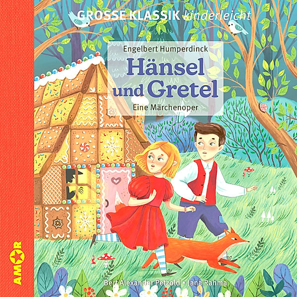 Hänsel und Gretel. Eine Märchenoper.,1 Audio-CD, Engelbert Humperdinck, Bert Alexander Petzold