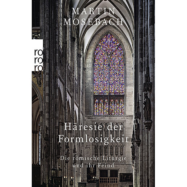 Häresie der Formlosigkeit, Martin Mosebach