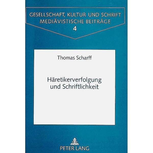 Häretikerverfolgung und Schriftlichkeit, Thomas Scharff, Universität Münster