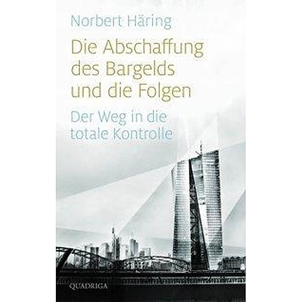 Häring, N: Abschaffung des Bargelds und die Folgen, Norbert Häring