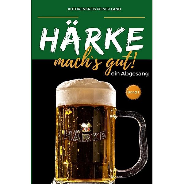 Härke, mach´s gut!, Autorenkreis Peiner Land