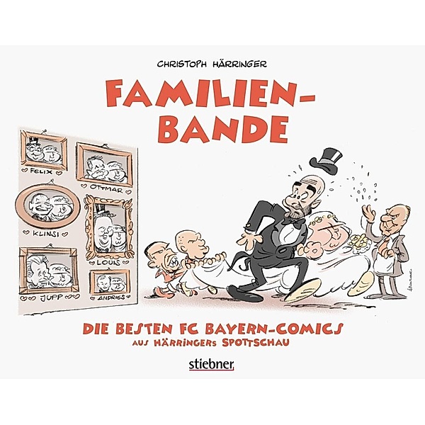 Härringers Spottschau Special: Familienbande - Die besten FC-Bayern-Comics, Christoph Härringer