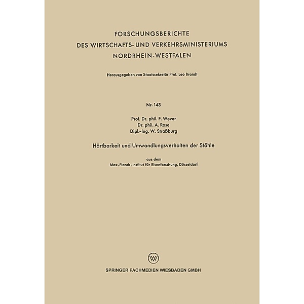 Härtbarkeit und Umwandlungsverhalten der Stähle / Forschungsberichte des Wirtschafts- und Verkehrsministeriums Nordrhein-Westfalen Bd.143, Franz Wever