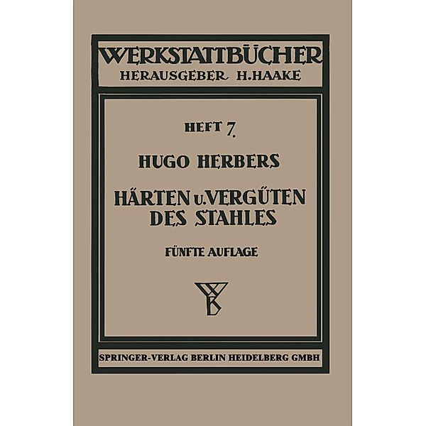 Härten und Vergüten des Stahles / Werkstattbücher Bd.7, Hugo Herbers