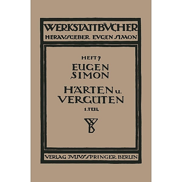 Härten und Vergüten / Werkstattbücher Bd.7, Eugen Simon