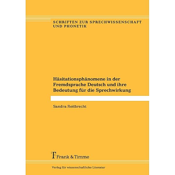 Häsitationsphänomene in der Fremdsprache Deutsch und ihre Bedeutung für die Sprechwirkung, Sandra Reitbrecht