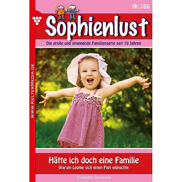 Hätte ich doch eine Familie / Sophienlust Bd.186, Elisabeth Swoboda