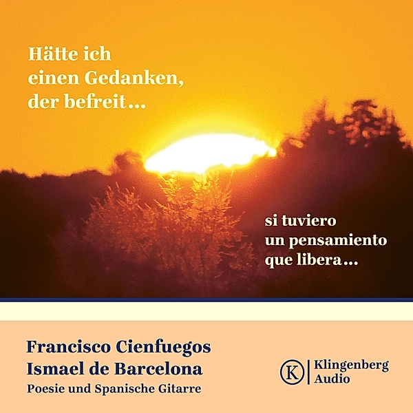 Hätte ich einen Gedanken, der befreit..., Francisco Cienfuegos, Ismael de Barcelona