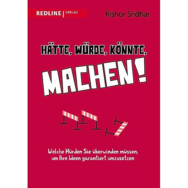 Hätte, würde, könnte, machen!, Kishor Sridhar