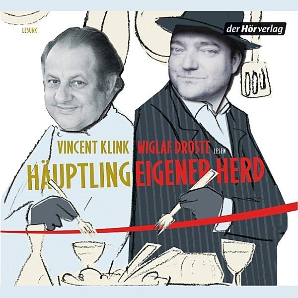 Häuptling Eigener Herd, Wiglaf Droste, Vincent Klink