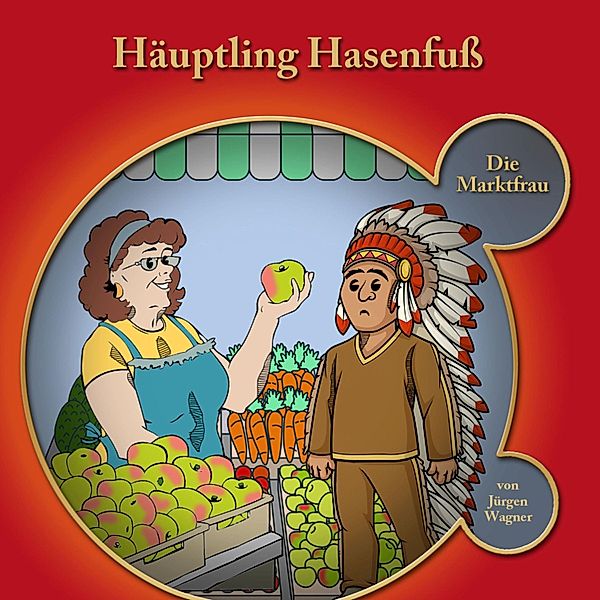 Häuptling Hasenfuss - 1 - Häuptling Hasenfuss-Die Marktfrau, Jürgen Wagner