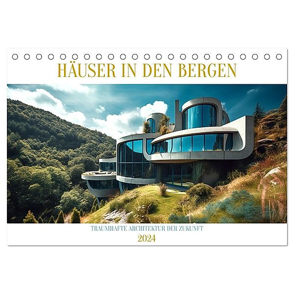 Häuser in den Bergen (Tischkalender 2024 DIN A5 quer), CALVENDO Monatskalender, Tim Alberts