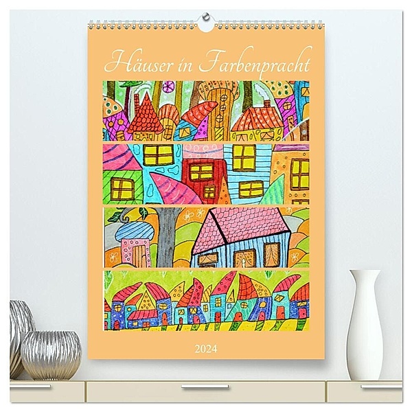 Häuser in Farbenpracht (hochwertiger Premium Wandkalender 2024 DIN A2 hoch), Kunstdruck in Hochglanz, Sarnade