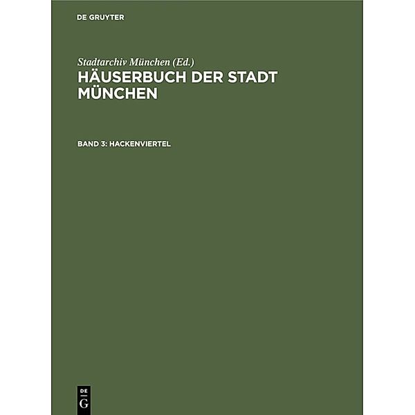 Häuserbuch der Stadt München / Band 3 / Hackenviertel