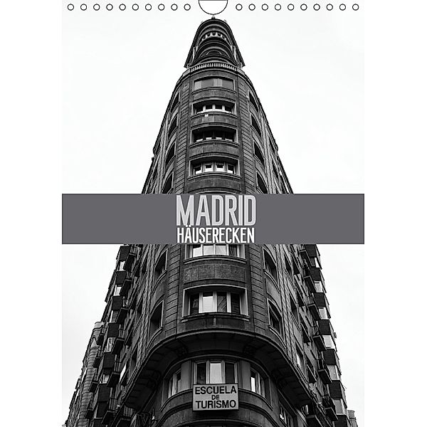 Häuserecken Madrid (Wandkalender 2018 DIN A4 hoch), Dirk Meutzner